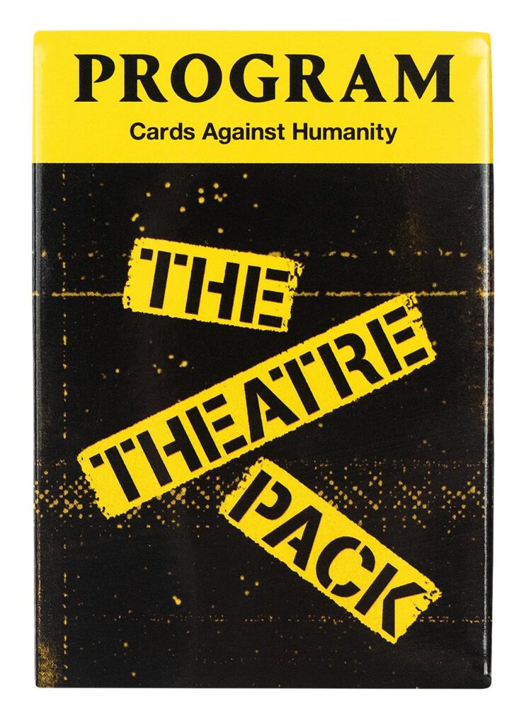 A custom tuck box fashioned to look like a playbill: Manufactured by Ad Magic for Cards Against Humanity.