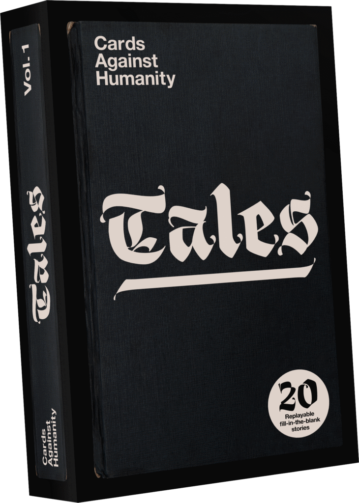 Tales, printed by Ad Magic for Cards Against Humanity